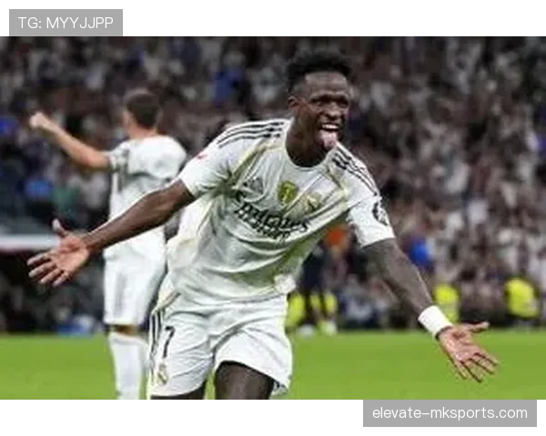 维尼修斯以坚定决心与不懈奋斗助皇马稳居赛季争冠行列